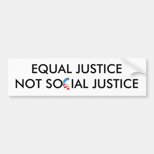 Equal Justice Not Social Justice Bumper Sticker