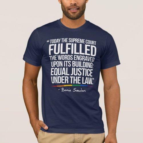 Equal Justice Under the Law _ Bernie Sanders Quote T_Shirt