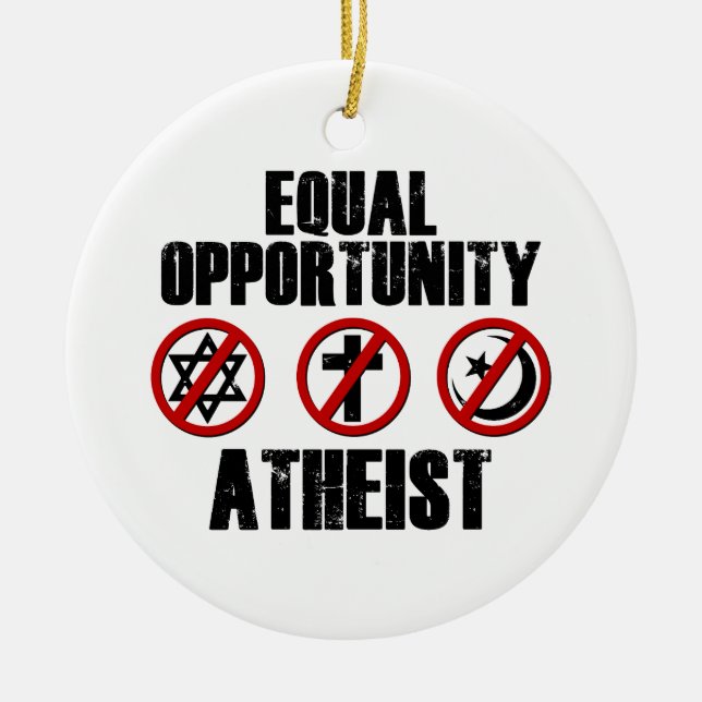 Equal Opportunity Atheist Ceramic Ornament (Front)