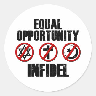 Equal Opportunity Infidel Classic Round Sticker