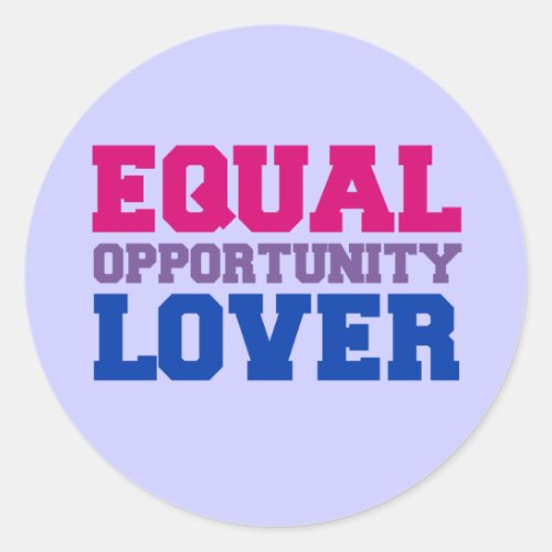 Equal Opportunity Lover Classic Round Sticker