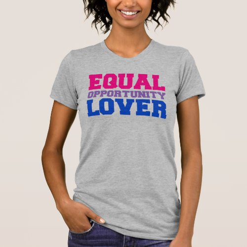 Equal Opportunity Lover T_Shirt