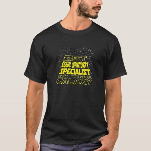 Equal Opportunity Specialist  Cool Galaxy Job T_Shirt