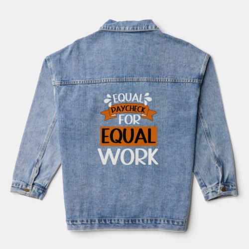 Equal Pay Equal Work Income Inequality  Denim Jacket
