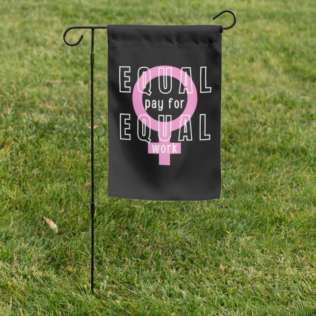 Equal Pay For Equal Work Feminist Garden Flag (In SItu)