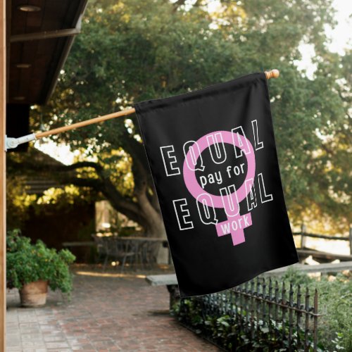 Equal Pay For Equal Work Feminist House Flag