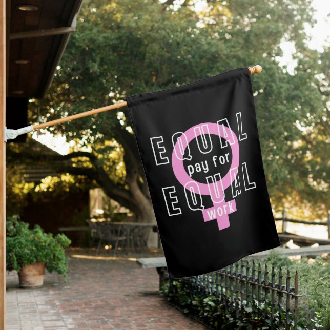Equal Pay For Equal Work Feminist House Flag (In SItu)