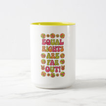 Equal Rights are Far Out