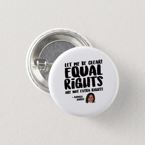 Equal Rights are not Extra Rights _ Kamala Harris Button