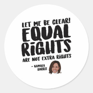 Equal Rights are not Extra Rights - Kamala Harris Classic Round Sticker