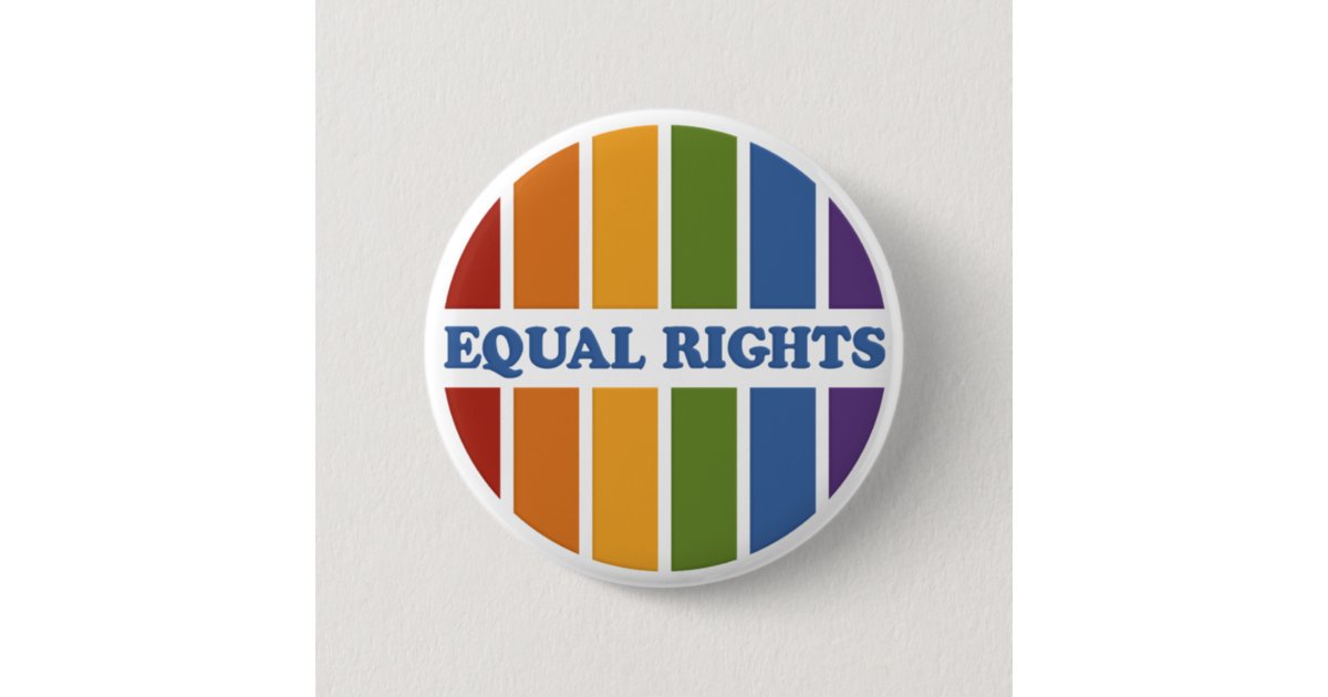 Equal Rights button | Zazzle