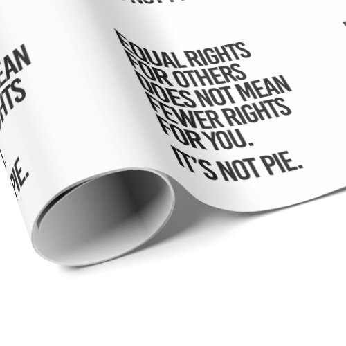 Equal rights does not mean fewer rights wrapping paper