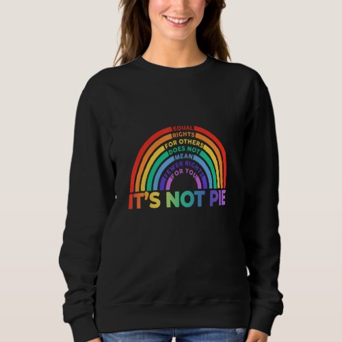 Equal Rights For Other Does Not Mean Fewer Rights  Sweatshirt