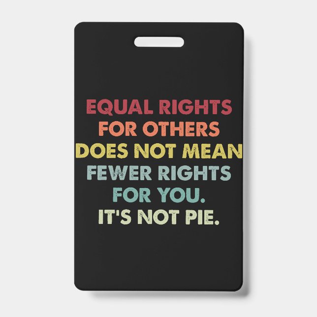 Equal Rights For Others Does Not Mean Fewer Rights Badge (Front)