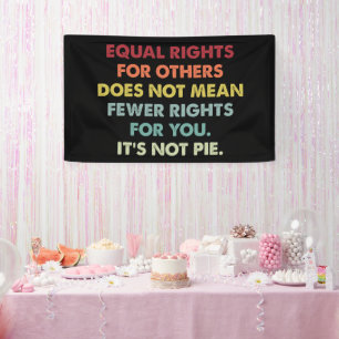Equal Rights For Others Does Not Mean Fewer Rights Banner