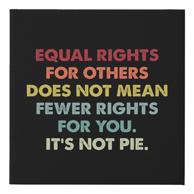 Equal Rights For Others Does Not Mean Fewer Rights Faux Canvas Print (Front)