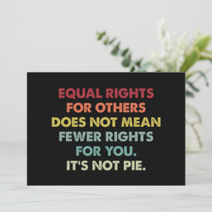 Equal Rights For Others Does Not Mean Fewer Rights Invitation
