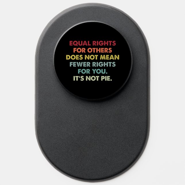 Equal Rights For Others Does Not Mean Fewer Rights PopSocket (Popsocket)