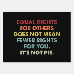 Equal Rights For Others Does Not Mean Fewer Rights Sign