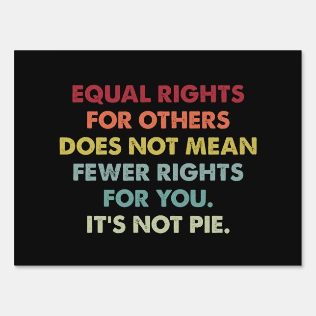 Equal Rights For Others Does Not Mean Fewer Rights Sign (Front)