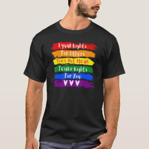 Equal Rights For Others Does Not Mean Fewer Rights T-Shirt