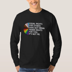 Equal Rights For Others Does Not Mean Fewer Rights T-Shirt
