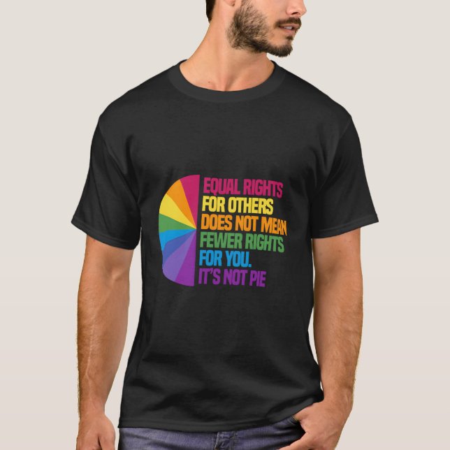 Equal Rights For Others Does Not Mean Fewer Rights T-Shirt (Front)