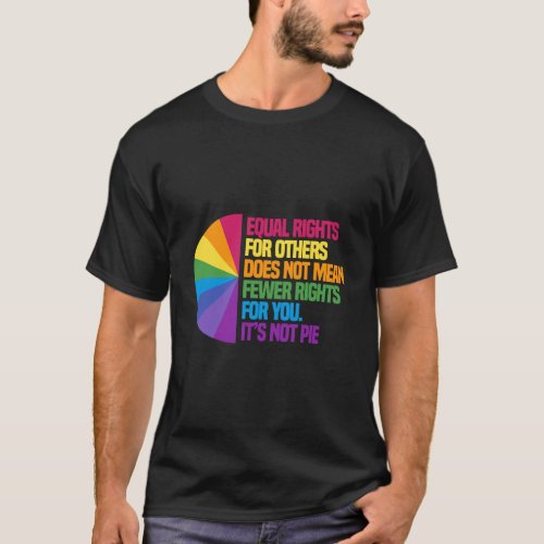 Equal Rights For Others Does Not Mean Fewer Rights T_Shirt