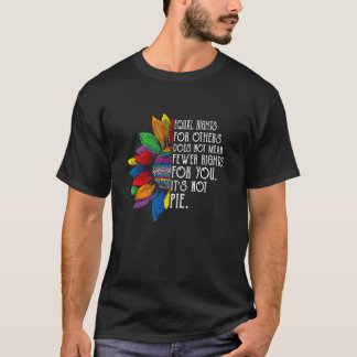 Equal Rights For Others Does Not Mean Fewer Rights T-Shirt