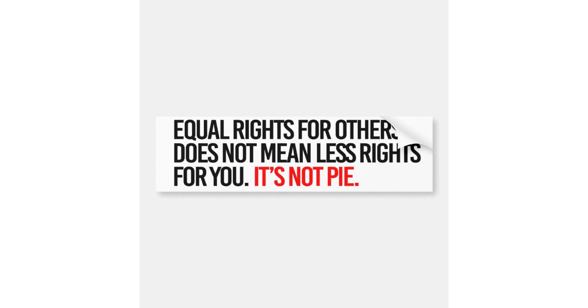 Equal Rights It's Not Pie Sticker