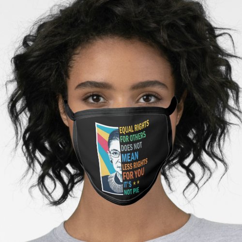 Equal Rights For Others Does Not Mean Less Rights Face Mask