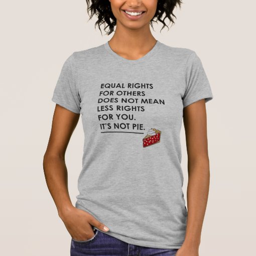 Equal Rights For Others Does Not Mean Less Rights T Shirt Zazzle