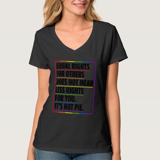 Equal Rights For Others Does Not Mean Less Rights  T-Shirt (Front)