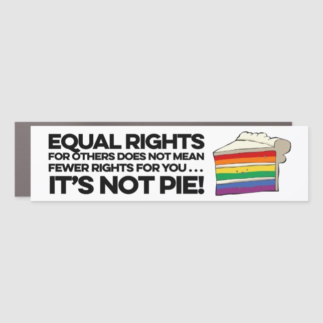 Equal rights for others is not pie car magnet (Front)