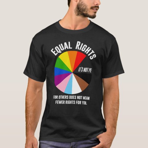 Equal Rights for Others is not pie T_Shirt
