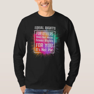 Equal Rights For Others It's Not Pie  Lgbt Pride M T-Shirt