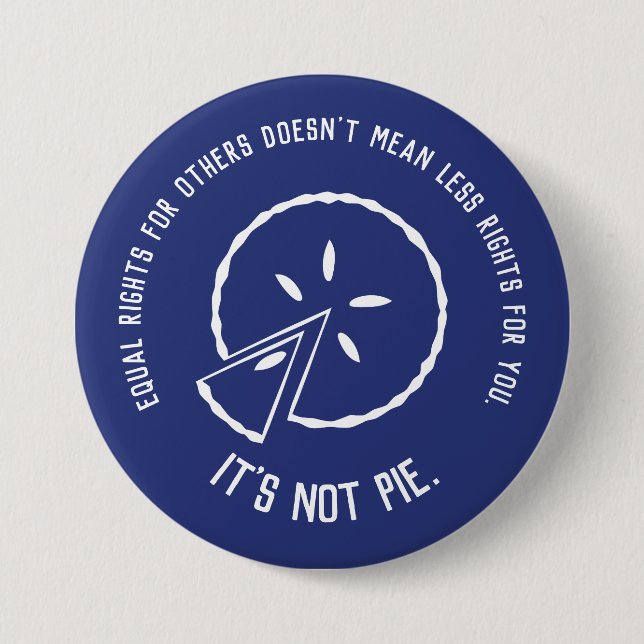 Equal Rights - It's Not Pie Button (Front)