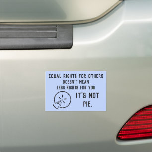 Equal Rights - It's Not Pie Car Magnet