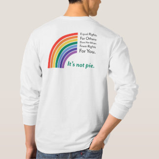Equal Rights - It's not Pie / PRIDE T-Shirt