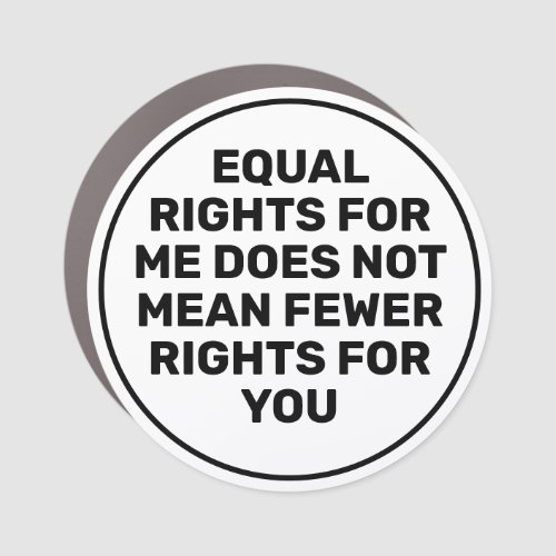 Equal Rights Not Fewer Rights Car Magnet