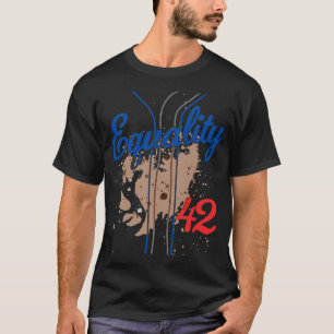 Equality 42 Baseball Number 42 Jersey End Racism T-Shirt