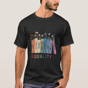 Equality Flower Books Equal Rights Social Justice T-Shirt