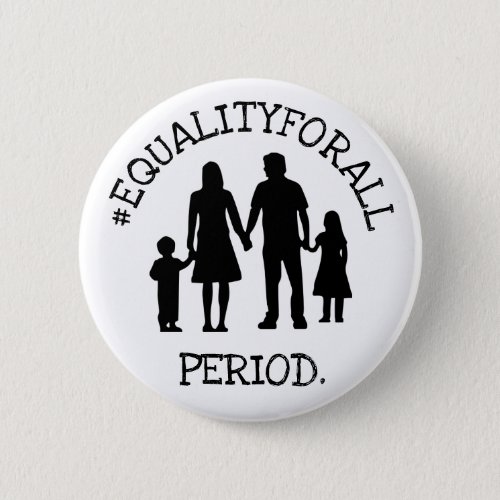 EQUALITY FOR ALL PERIOD  Button