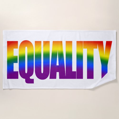Equality Gay Pride LGBT Rainbow Typography LGBTQ Beach Towel