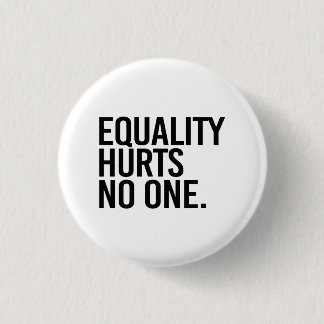 Equality hurts no one button
