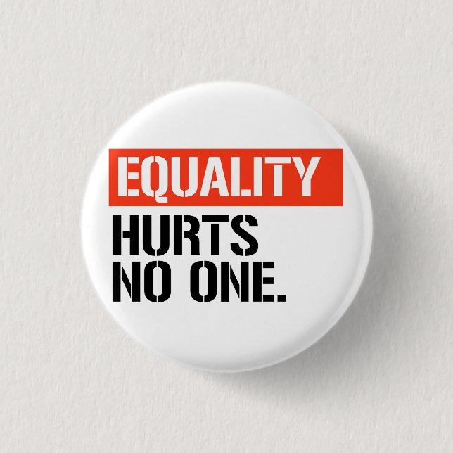 Equality hurts no one button (Front)