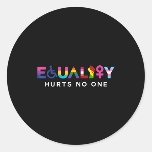 Equality Hurts No One Classic Round Sticker