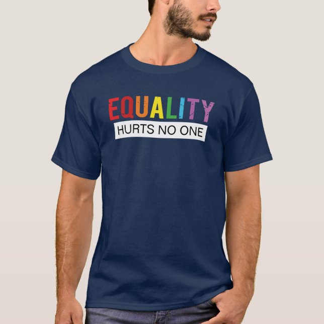 Equality Hurts No One Human Rights Pride T-Shirt (Front)