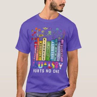 Equality Hurts No One Lgbt Book Flower Social Just T-Shirt