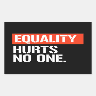 Equality hurts no one rectangular sticker